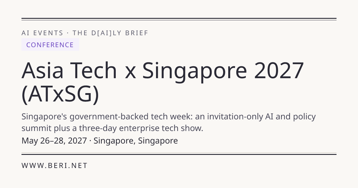 Asia Tech x Singapore 2027 (ATxSG): Dates & Venue | THE D*AI*LY BRIEF