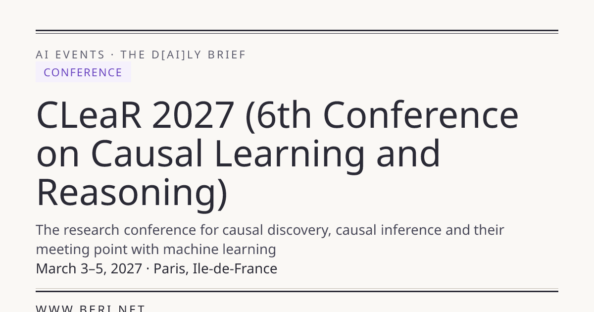 CLeaR 2027 (6th Conference on Causal Learning and Reasoning) | THE D*AI ...