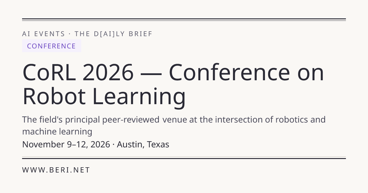 CoRL 2026: Dates, Speakers & Registration | THE D*AI*LY BRIEF