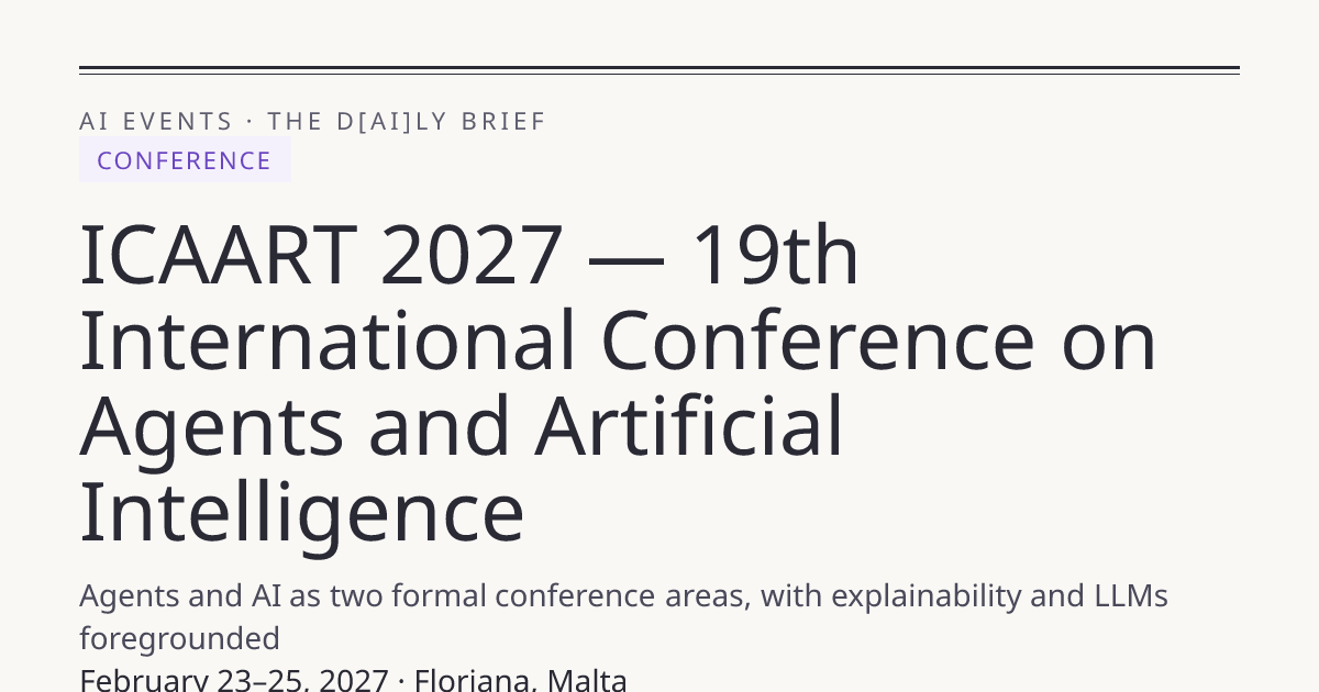 ICAART 2027: Dates, Deadlines & Venue | THE D*AI*LY BRIEF